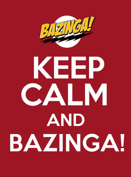 keep calm and bazinga